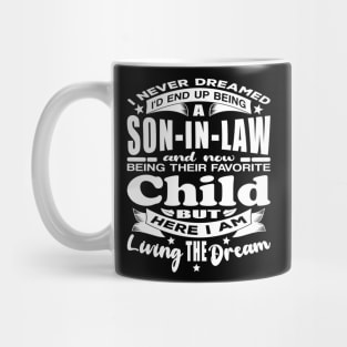 I Never Dreamed Son-In-Law Favorite Child White Mug